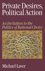 Michael Laver Private Desires, Political Action, Ophalen of Verzenden, Nieuw, Sociale wetenschap