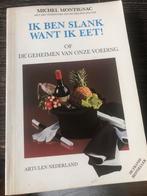 Ik Ben Slank, Want Ik Eet! - Michel Montignac, Ophalen of Verzenden, Zo goed als nieuw, Dieet en Voeding