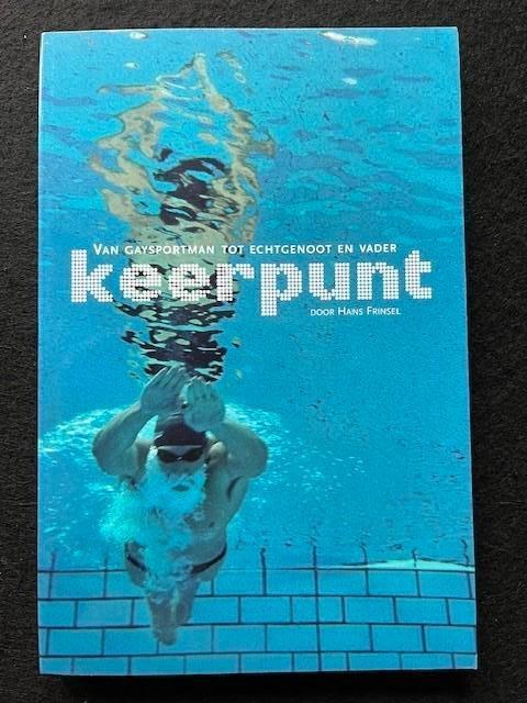 Keerpunt van gaysportman tot echtgenoot en vader; H.Frinsel, Boeken, Godsdienst en Theologie, Zo goed als nieuw, Ophalen of Verzenden