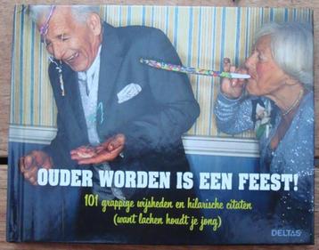 Ouder worden is een feest - 101 grappige wijsheden & citaten beschikbaar voor biedingen