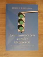 Communiceren zonder blokkeren - Juliet Erickson, Boeken, Esoterie en Spiritualiteit, Zo goed als nieuw, Verzenden, Overige onderwerpen