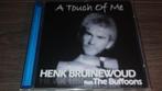 Henk Bruinewoud Ft The Buffoons - A Touch Of Me, Ophalen of Verzenden, 1980 tot 2000, Zo goed als nieuw