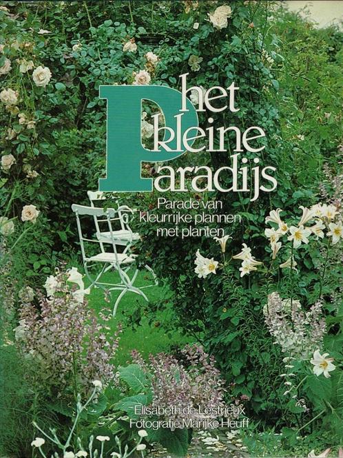 Het kleine paradijs: parade van kleurrijke plannen met plant, Boeken, Wonen en Tuinieren, Zo goed als nieuw, Tuinontwerpen, Ophalen of Verzenden