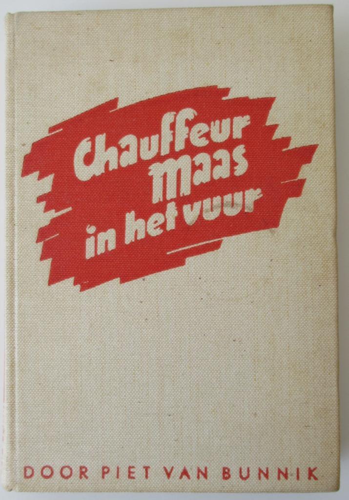 Chauffeur Maas in het vuur - Piet van Bunnik, Boeken, Geschiedenis | Vaderland, Gelezen, 20e eeuw of later, Ophalen of Verzenden