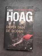 Dieper dan de doden - Tami Hoag, Ophalen of Verzenden, Zo goed als nieuw, Tami Hoag