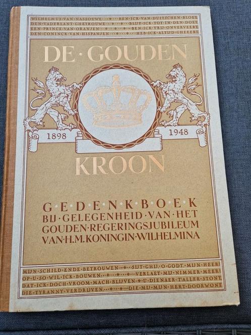 Gedenkboek De Gouden Kroon 1898-1948 Wilhelmina, Verzamelen, Koninklijk Huis en Royalty, Gebruikt, Tijdschrift of Boek, Nederland