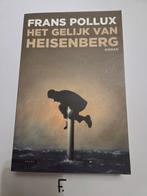 Frans Pollux - Het gelijk van Heisenberg, Ophalen of Verzenden, Zo goed als nieuw, Frans Pollux