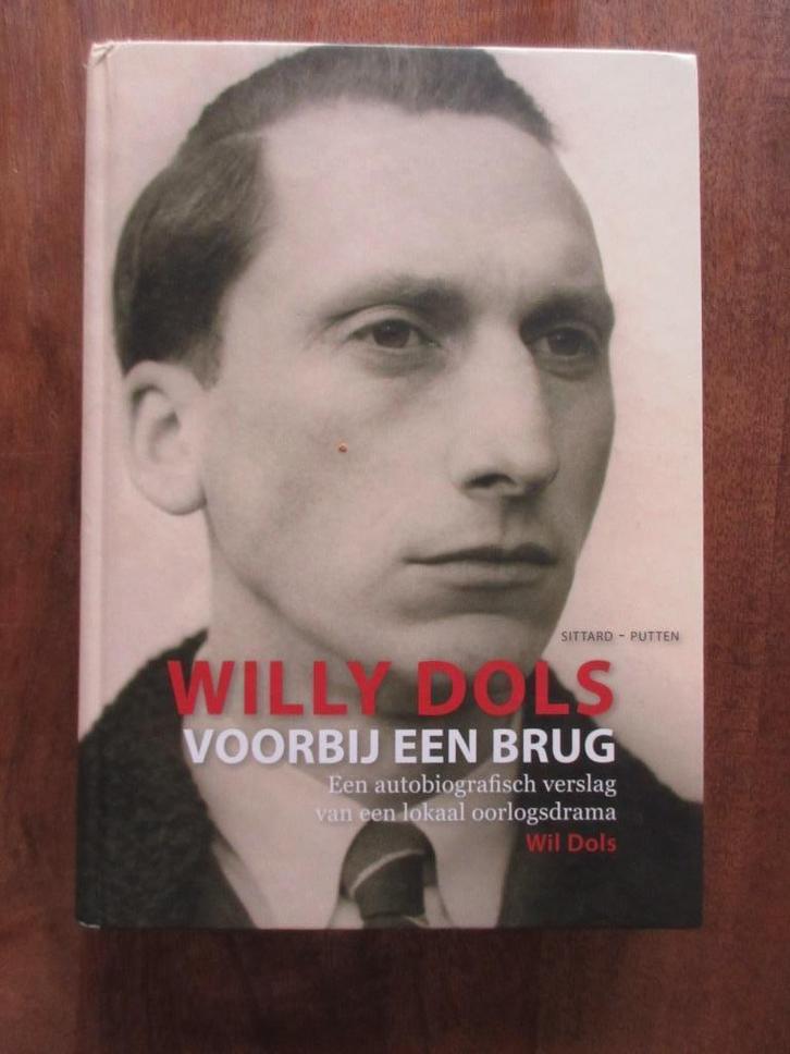 Willy Dols Sittard Putten Voorbij een brug Oorlogsdrama, Boeken, Oorlog en Militair, Gelezen, Tweede Wereldoorlog, Ophalen of Verzenden