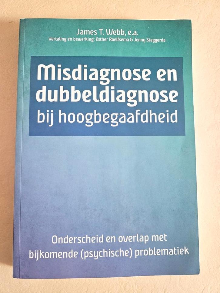 Misdiagnose en dubbeldiagnose bij hoogbegaafdheid James Webb, Boeken, Psychologie, Zo goed als nieuw, Ophalen of Verzenden