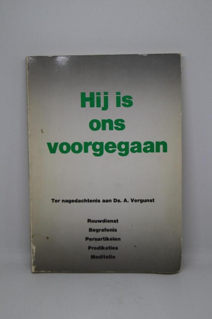 Hij is ons voorgegaan - T.n.a. aan ds. A. Vergunst, Boeken, Godsdienst en Theologie, Zo goed als nieuw, Ophalen