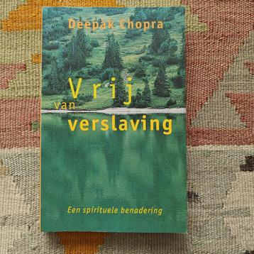 Vrij van verslaving - Deepak Chopra beschikbaar voor biedingen