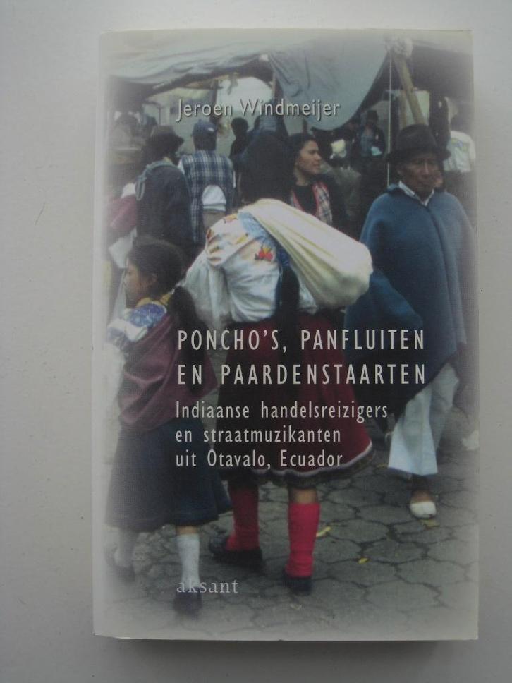 Jeroen Windmeijer - De poncho’s, panfluiten en paardenstaart, Boeken, Literatuur, Zo goed als nieuw, Nederland, Ophalen of Verzenden