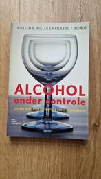 W.R. Miller - Alcohol onder controle, Ophalen of Verzenden, Zo goed als nieuw, W.R. Miller; R.F. Munoz
