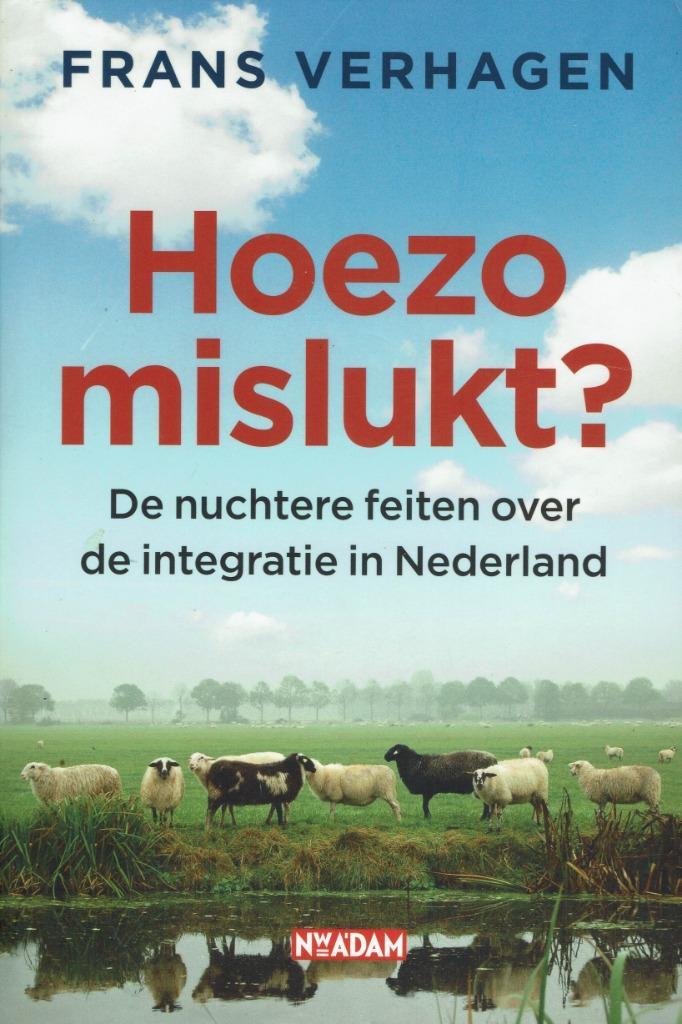 Frans Verhagen – Hoezo mislukt? Integratie in Nederland., Boeken, Politiek en Maatschappij, Zo goed als nieuw, Maatschappij en Samenleving