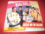 Real Life: Catch me I`m falling (NO63), Cd's en Dvd's, Vinyl Singles, Ophalen of Verzenden, Zo goed als nieuw, Pop, Single