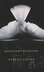 Doeschka Meijsing : over de liefde ( lesbisch ), Ophalen of Verzenden, Gelezen, Nederland