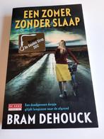 Bram Dehouck Een zomer zonder slaap, Ophalen of Verzenden, Zo goed als nieuw