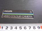 sticker PHILIPS Video Colour Camera, Ophalen, Zo goed als nieuw, Bedrijf of Vereniging