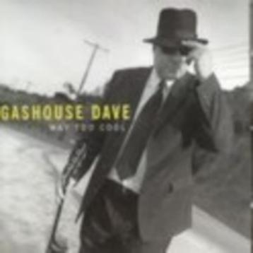 Gashouse Dave - Way Too Cool (NIEUW) beschikbaar voor biedingen