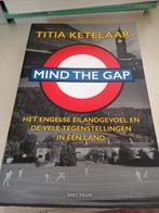 Titia Ketelaar - Mind the gap, Ophalen of Verzenden, Zo goed als nieuw, Titia Ketelaar