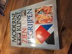 Moderne kunst zien en begrijpen, Boeken, Ophalen of Verzenden, Zo goed als nieuw