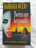 Poorten van het Paradijs van Barbara Wood, Boeken, Romans, Ophalen of Verzenden, Zo goed als nieuw, Nederland