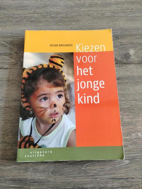 Kiezen voor het jonge kind - Helma Brouwers, Boeken, Wetenschap, Zo goed als nieuw, Ophalen of Verzenden