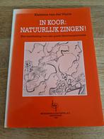 In Koor: Natuurlijk Zingen! - Klaziene van der Vinne, Boeken, Muziek, Ophalen of Verzenden, Zo goed als nieuw