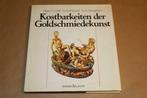 Boek - Kostbarkeiten der Goldschmiedekunst, Antiek en Kunst, Antiek | Goud en Zilver, Ophalen of Verzenden