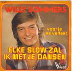 Willy Sommers - Elke slow zal ik met je dansen / Voor je me, Overige formaten, Levenslied of Smartlap, Ophalen of Verzenden, Zo goed als nieuw