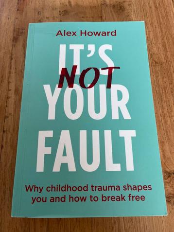 Alex Howard - It’s not your fault - childhood trauma beschikbaar voor biedingen