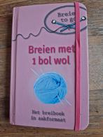 Breien met 1 bol wol  Het breiboek in zakformaat, Ophalen of Verzenden, Zo goed als nieuw, Breien, Patroon of Boek