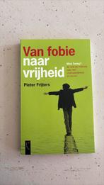 Van fobie naar vrijheid Pieter Frijters, Boeken, Ophalen of Verzenden, Zo goed als nieuw