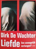 Dirk De Wachter - Liefde, Boeken, Ophalen of Verzenden, Zo goed als nieuw, Wereld, Dirk De Wachter