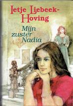 Ietje Liebeek-Hoving - Mijn zuster Nadia, Ophalen of Verzenden, Zo goed als nieuw, Nederland
