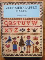Zelf merklappen maken borduren Felicity Lewis, Hobby en Vrije tijd, Borduren en Borduurmachines, Ophalen of Verzenden, Zo goed als nieuw