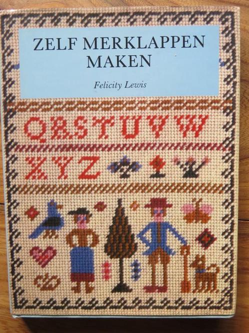 Zelf merklappen maken borduren Felicity Lewis, Hobby en Vrije tijd, Borduren en Borduurmachines, Zo goed als nieuw, Patroon, Handborduren