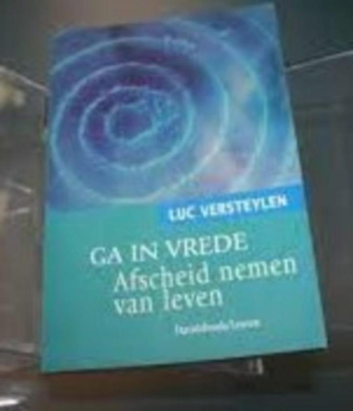 Ga in vrede, afscheid nemen van het leven - Luc Versteylen, Boeken, Esoterie en Spiritualiteit, Zo goed als nieuw, Verzenden