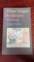 Desillusies - Frans Stüger, Ophalen of Verzenden, Nederland