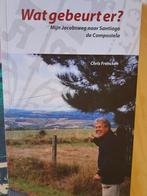 Chris Frencken -Wat gebeurt er? Mijn Jacobsweg naar Santiago, Ophalen of Verzenden, Gelezen, Nederland