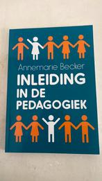 Annemarie Becker - Inleiding in de pedagogiek, Ophalen of Verzenden, Zo goed als nieuw, Annemarie Becker