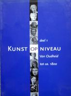 Kunst op niveau, deel 1 van Oudheid tot ca. 1800,, Boeken, Ophalen of Verzenden, Zo goed als nieuw, Schilder- en Tekenkunst