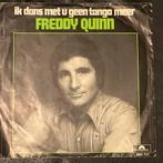 Freddy Quinn - Ik dans met u geen tango meer (Single), Cd's en Dvd's, Gebruikt, 7 inch, Single, Ophalen of Verzenden
