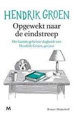 Hendrik Groen: Opgewekt naar de eindstreep, Boeken, Ophalen of Verzenden, Zo goed als nieuw, Hendrik Groen, Nederland