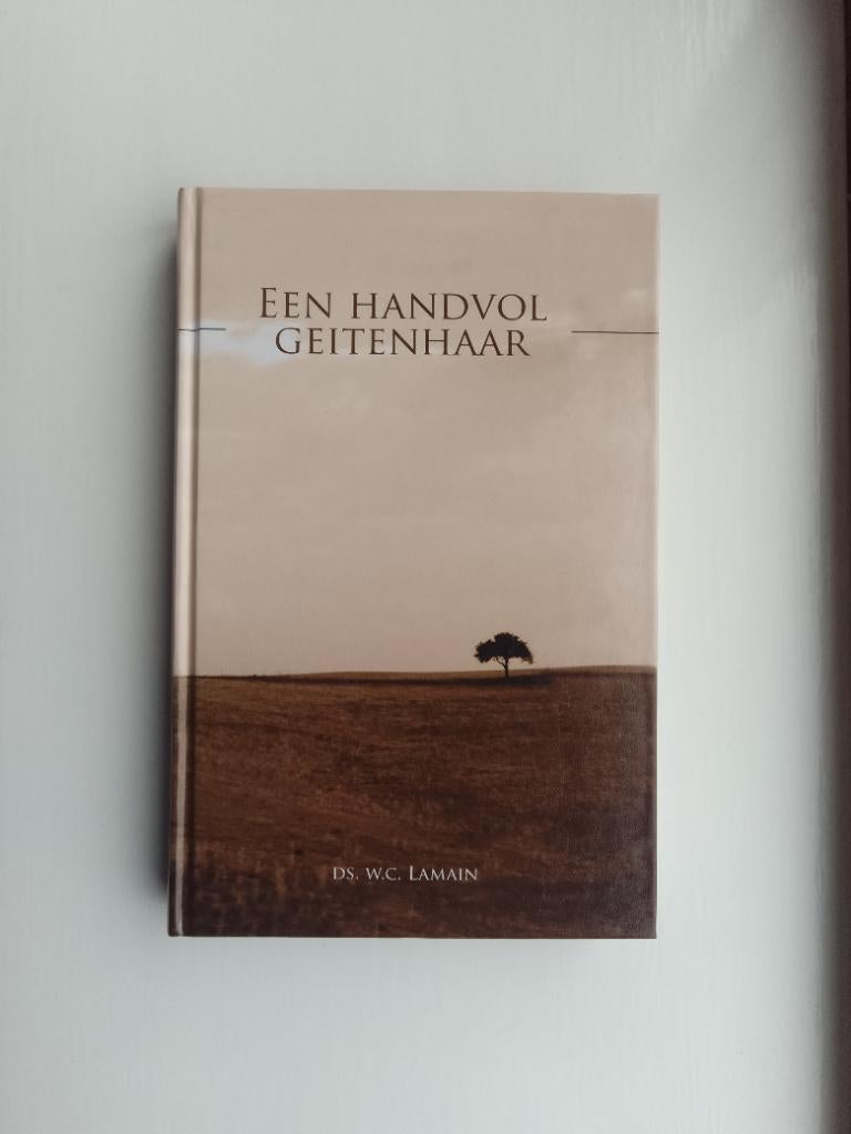 Een handvol geitenhaar (1) - ds. W.C. Lamain, Ds. W.C. Lamain, Christendom | Protestants, Ophalen of Verzenden, Zo goed als nieuw