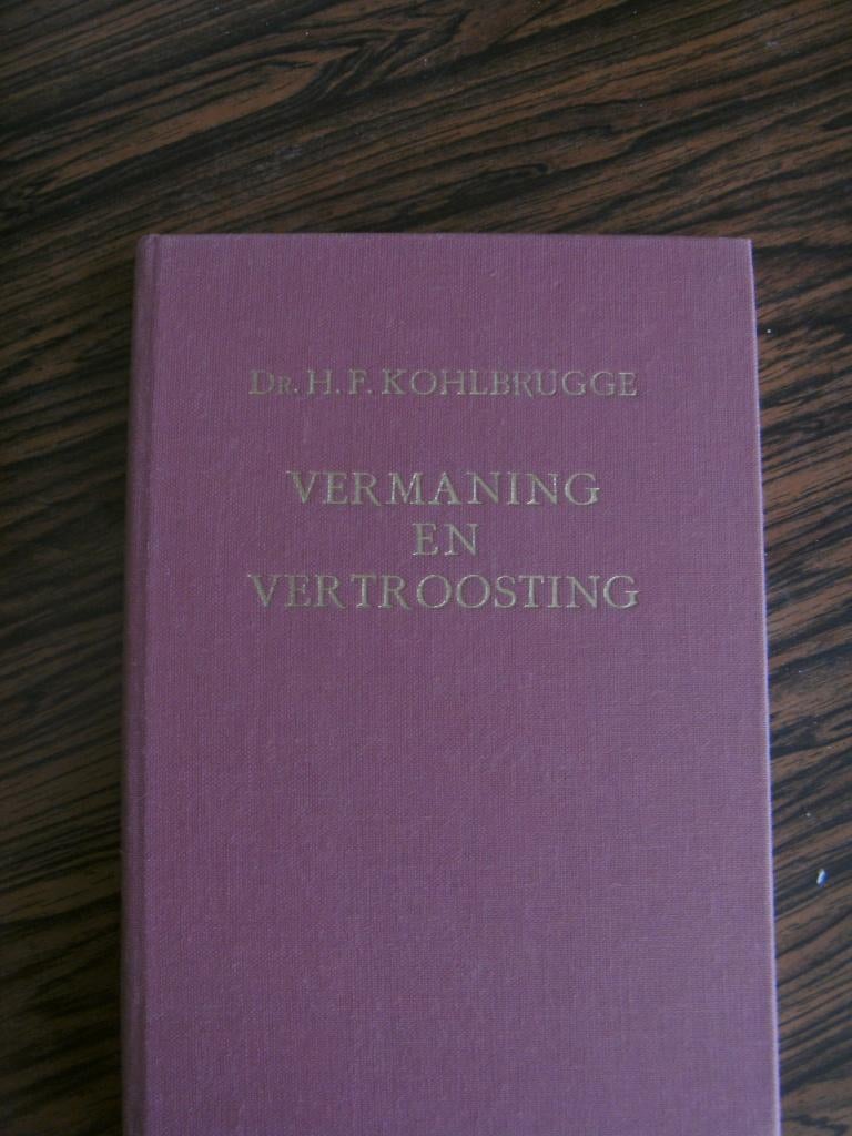 Vermaning en Vertroosting, H.F.Kohlbrugge., Boeken, Ophalen of Verzenden, Nieuw, Dr. H.F. Kohlbrugge, Christendom | Protestants