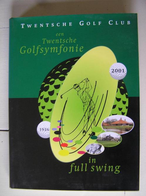Twentsche Golf Club een Twentsche Golfsymfonie in full swing, Boeken, Geschiedenis | Stad en Regio, Zo goed als nieuw, 20e eeuw of later