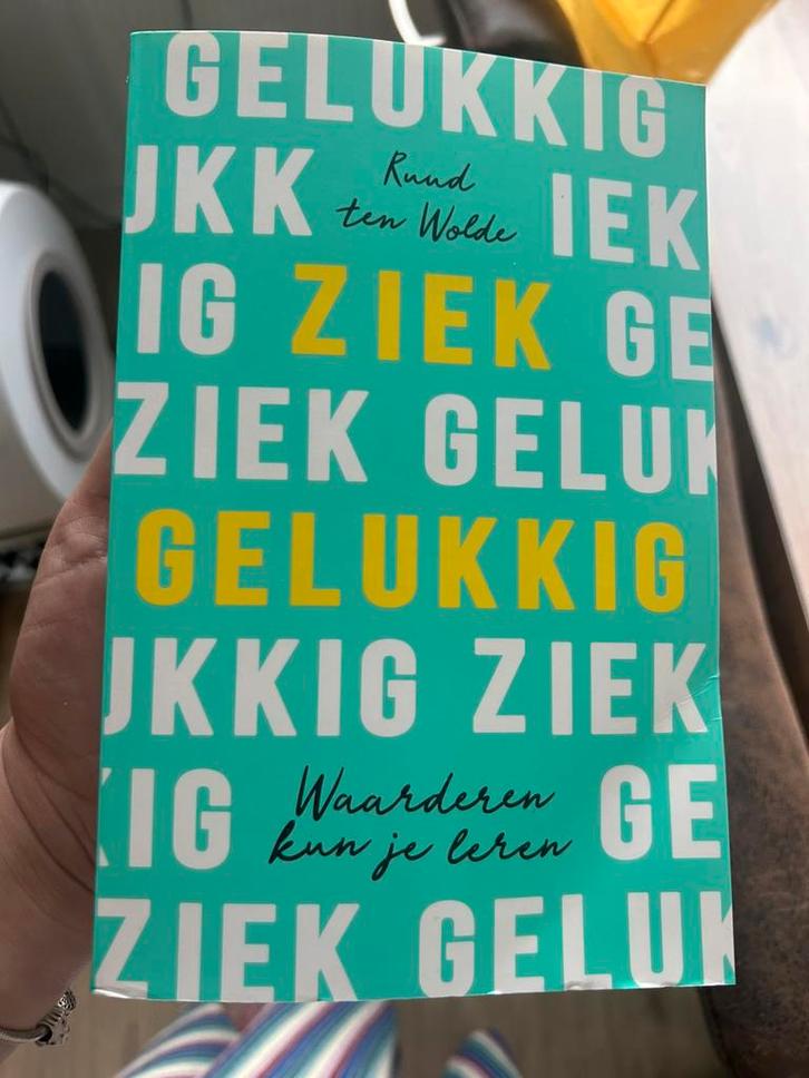 Ruud ten Wolde - Ziek gelukkig, Boeken, Psychologie, Zo goed als nieuw, Ophalen of Verzenden
