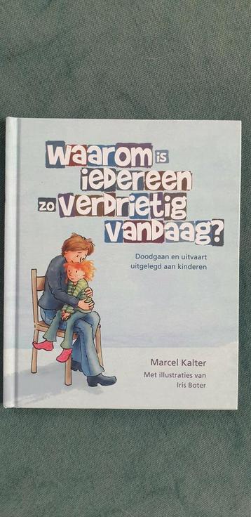 Marcel Kalter - Waarom is iedereen zo verdrietig vandaag?