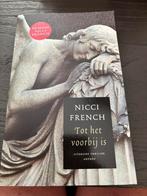 Nicci French - Tot het voorbij is, Nicci French, Ophalen of Verzenden, Zo goed als nieuw, Nederland